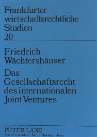 Book Cover for Das Gesellschaftsrecht Des Internationalen Joint Ventures by Friedrich Wächtershäuser