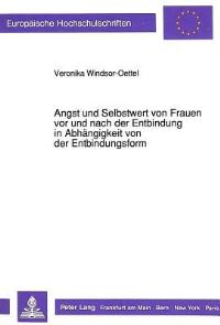 Book Cover for Angst Und Selbstwert Von Frauen Vor Und Nach Der Entbindung in Abhangigkeit Von Der Entbindungsform by Veronika WindsorOettel