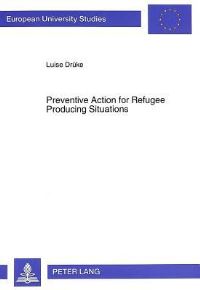 Book Cover for Preventive Action for Refugee Producing Situations by Luise Drüke