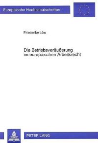 Book Cover for Die Betriebsveraußerung Im Europaischen Arbeitsrecht by Friederike Löw