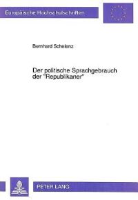 Book Cover for Der Politische Sprachgebrauch Der «Republikaner>> by Bernhard Schelenz