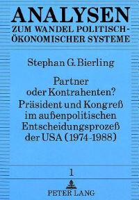 Book Cover for Partner Oder Kontrahenten? Prasident Und Kongreß Im Außenpolitischen Entscheidungsprozeß Der USA (1974-1988) by Stephan G Bierling