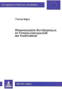 Book Cover for Wissensbasierte Bonitatsanalyse Im Firmenkundengeschaft Der Kreditinstitute by Thomas Bagus