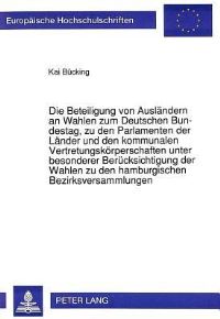 Book Cover for Die Beteiligung Von Auslandern an Wahlen Zum Deutschen Bundestag, Zu Den Parlamenten Der Lander Und Den Kommunalen Vertretungskorperschaften Unter Besonderer Berucksichtigung Der Wahlen Zu Den Hamburg by Kai Bücking