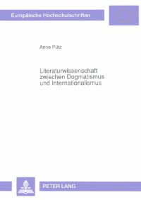 Book Cover for Literaturwissenschaft Zwischen Dogmatismus Und Internationalismus by Anne Pütz
