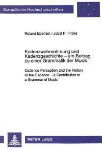 Book Cover for Kadenzwahrnehmung Und Kadenzgeschichte - Ein Beitrag Zu Einer Grammatik Der Musik by Jobst P Fricke, Roland Eberlein