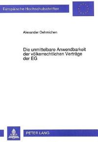 Book Cover for Die Unmittelbare Anwendbarkeit Der Volkerrechtlichen Vertrage Der EG by Alexander Oehmichen