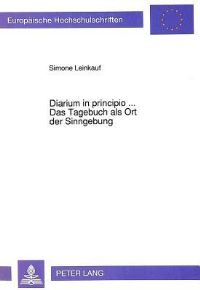 Book Cover for Diarium in Principio... Das Tagebuch Als Ort Der Sinngebung by Simone Leinkauf