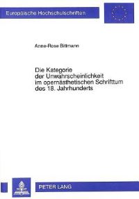 Book Cover for Die Kategorie Der Unwahrscheinlichkeit Im Opernasthetischen Schrifttum Des 18. Jahrhunderts by AnneRose Bittmann