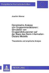 Book Cover for Dynamische Analyse Von Gruppeninteraktionen: Simulation Von Gruppendiskussionen Auf Der Basis Des Norm-Information-Distanz Modells by Joachim Werner
