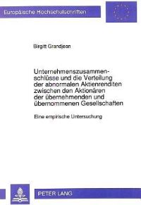 Book Cover for Unternehmenszusammenschlusse Und Die Verteilung Der Abnormalen Aktienrenditen Zwischen Den Aktionaren Der Ubernehmenden Und Ubernommenen Gesellschaften by Birgitt Grandjean