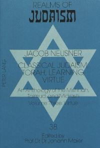 Book Cover for Classical Judaism: Torah, Learning, Virtue by Jacob Neusner