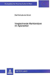 Book Cover for Vergleichende Marktanalyse Im Agrarsektor by Ralf Schulte-de Groot
