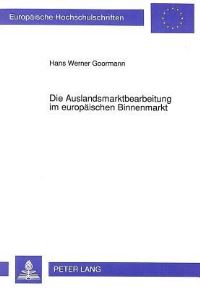 Book Cover for Die Auslandsmarktbearbeitung Im Europaischen Binnenmarkt by Hans Werner Goormann