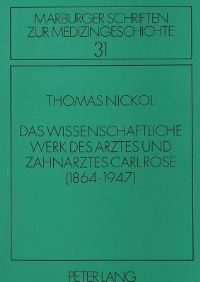 Book Cover for Das Wissenschaftliche Werk Des Arztes Und Zahnarztes Carl Rose by Thomas Nickol