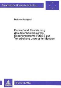 Book Cover for Entwurf Und Realisierung Des Datenbankbasierten Expertensystems FDBES Zur Verarbeitung Unscharfer Mengen by Mohsen Rezagholi