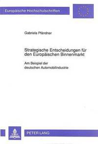 Book Cover for Strategische Entscheidungen Fur Den Europaischen Binnenmarkt by Gabriela Pfändner