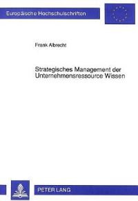 Book Cover for Strategisches Management Der Unternehmensressource Wissen by Frank Albrecht