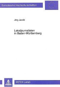 Book Cover for Lokaljournalisten in Baden-Wurttemberg by Jörg Jacobi