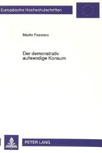 Book Cover for Der Demonstrativ Aufwendige Konsum by Martin Feemers