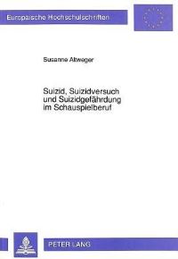 Book Cover for Suizid, Suizidversuch Und Suizidgefahrdung Im Schauspielberuf by Susanne Altweger