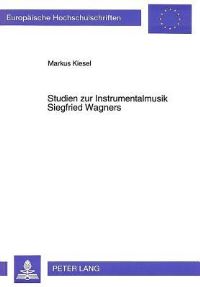 Book Cover for Studien Zur Instrumentalmusik Siegfried Wagners by Markus Kiesel