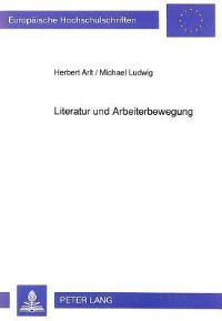 Book Cover for Literatur Und Arbeiterbewegung by Michael Ludwig, Herbert Arlt
