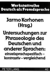 Book Cover for Untersuchungen Zur Phraseologie Des Deutschen Und Anderer Sprachen: Einzelsprachspezifisch - Kontrastiv - Vergleichend by Jarmo Korhonen