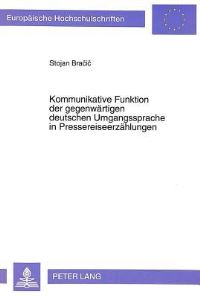 Book Cover for Kommunikative Funktion Der Gegenwartigen Deutschen Umgangssprache in Pressereiseerzahlungen by Stojan Bracic