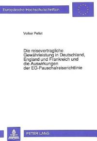 Book Cover for Die Reisevertragliche Gewahrleistung in Deutschland, England Und Frankreich Und Die Auswirkungen Der EG-Pauschalreiserichtlinie by Volker Pellet