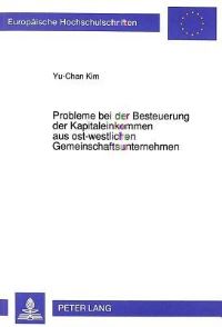 Book Cover for Probleme Bei Der Besteuerung Der Kapitaleinkommen Aus Ost-Westlichen Gemeinschaftsunternehmen by YuChan Kim