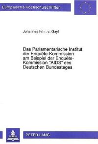 Book Cover for Das Parlamentarische Institut Der Enquete-Kommission Am Beispiel Der Enquete-Kommission «AIDS>> Des Deutschen Bundestages by 