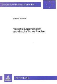 Book Cover for Verschuldungsverhalten Als Wirtschaftliches Problem by Stefan Schmitt