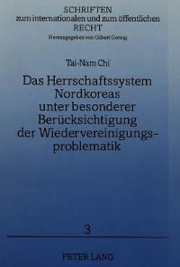 Book Cover for Das Herrschaftssystem Nordkoreas Unter Besonderer Berucksichtigung Der Wiedervereinigungsproblematik by TaiNam Chi