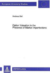 Book Cover for Option Valuation in the Presence of Market Imperfections by Andreas Bell