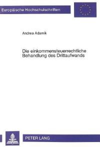 Book Cover for Die Einkommensteuerrechtliche Behandlung Des Drittaufwands by Andrea Adamik