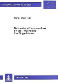 Book Cover for National and European Law on the Threshold to the Single Market by Günter Weick