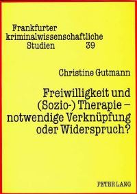 Book Cover for Freiwilligkeit Und (Sozio-) Therapie - Notwendige Verknupfung Oder Widerspruch? by Christine Gutmann