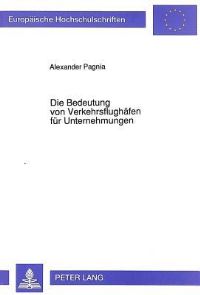 Book Cover for Die Bedeutung Von Verkehrsflughafen Fur Unternehmungen by Alexander Pagnia