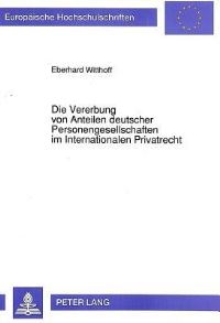Book Cover for Die Vererbung Von Anteilen Deutscher Personengesellschaften Im Internationalen Privatrecht by Eberhard Witthoff