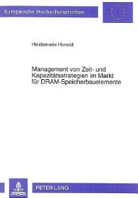 Book Cover for Management Von Zeit- Und Kapazitatsstrategien Im Markt Fur DRAM-Speicherbauelemente by Heidemarie Honold