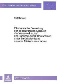 Book Cover for Okonomische Bewertung Der Gegenwartigen Ordnung Der Wasserwirtschaft Der Bundesrepublik Deutschland Unter Berucksichtigung Neuerer Allokationsverfahren by Rolf Hamann
