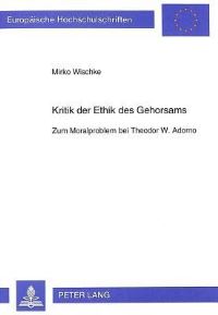Book Cover for Kritik Der Ethik Des Gehorsams by Mirko Wischke