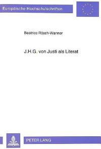 Book Cover for J.H.G. Von Justi Als Literat by Beatrice RöschWanner