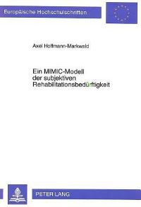 Book Cover for Ein MIMIC-Modell Der Subjektiven Rehabilitationsbedurftigkeit by Axel HoffmannMarkwald