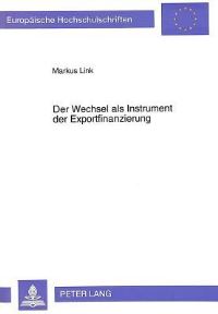 Book Cover for Der Wechsel Als Instrument Der Exportfinanzierung by Markus Link