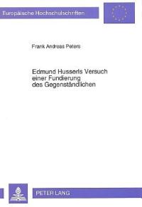 Book Cover for Edmund Husserls Versuch Einer Fundierung Des Gegenstandlichen by Frank Andreas Peters