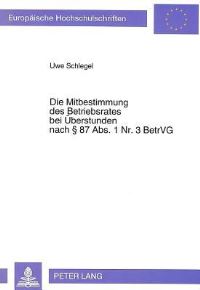 Book Cover for Die Mitbestimmung Des Betriebsrates Bei Uberstunden Nach § 87 Abs. 1 Nr. 3 BetrVG by Uwe Schlegel