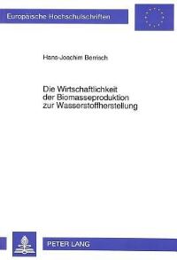 Book Cover for Die Wirtschaftlichkeit Der Biomasseproduktion Zur Wasserstoffherstellung by Hans-Joachim Berrisch