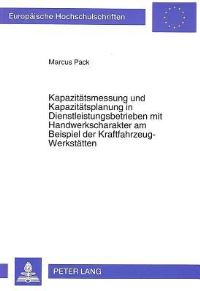 Book Cover for Kapazitatsmessung Und Kapazitatsplanung in Dienstleistungsbetrieben Mit Handwerkscharakter Am Beispiel Der Kraftfahrzeug-Werkstatten by Marcus Pack